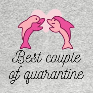 Best Couple Of Quarantine T-Shirt